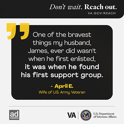 One of the bravest things my husband did was when he found his first support group. Wife of U.S. Army Veteran