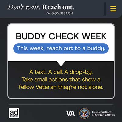 A text. A call. A drop-by. Take small actions that show a fellow Veteran they're not alone.