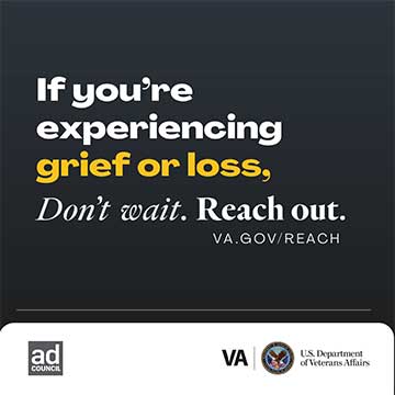 Gray background with text "If you're experiencing grief or loss, don't wait. Reach out. at VA.gov/REACH.