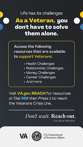 Poster that reads "life has its challenges.  As a Veteran you don't have to solve them alone."