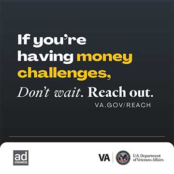 Gray background with text "If you're having money challenges, don't wait. Reach out. at VA.gov/REACH."