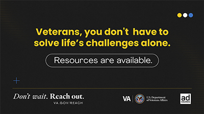 Grey background that reads "Veterans, you don't have to solve life's challenges alone. Resources are available."