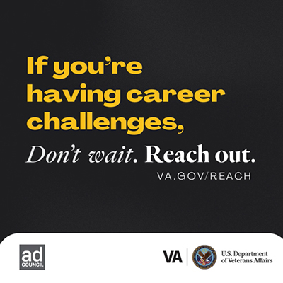 Gray background with text "If you're having career challenges, don't wait. Reach out. at VA.gov/REACH."